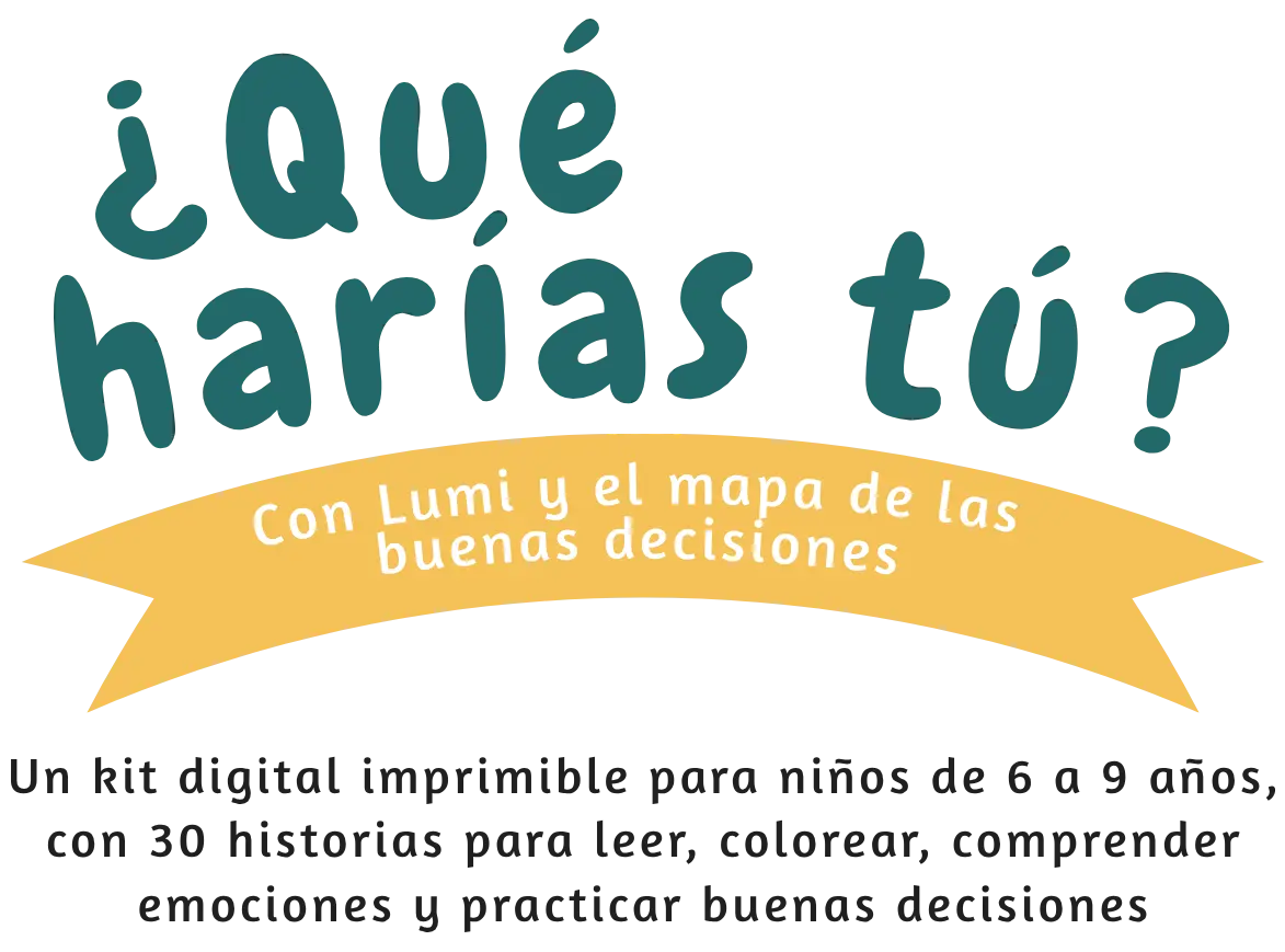 ¿Qué harías tú? Con Lumi y el mapa de las buenas decisiones