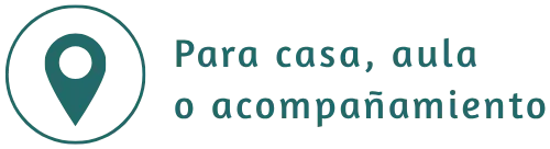 Para casa, aula o acompañamiento